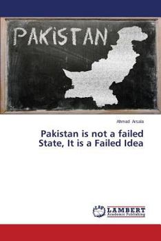 Paperback Pakistan is not a failed State, It is a Failed Idea Book