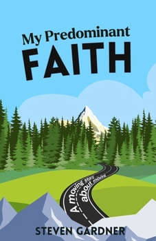 My Predominant Faith : A Moving Story about Moving