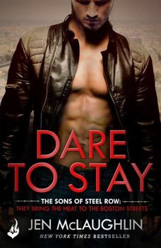 Paperback Dare To Stay: The Sons of Steel Row 2 Book