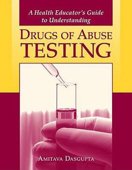 Paperback A Health Educator's Guide to Understanding Drugs of Abuse Testing Book