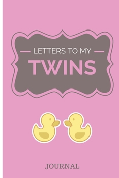 Paperback Letters to my Twins: Baby Journal memory book for moms, dads, family - Drawing pages and Journal Pages Book