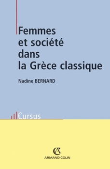 Femmes et société dans la Grèce classique (French Edition)