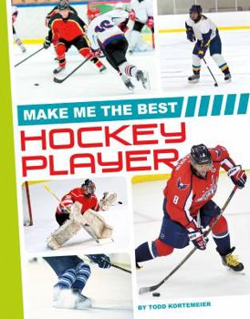 Make Me the Best Hockey Player - Book  of the Make Me the Best Athlete