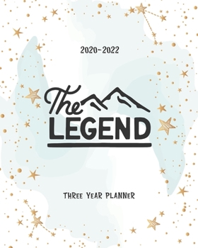 Paperback The Legend: Three Year 2020-2022 Calendar Planner For Academic Agenda Schedule Organizer Logbook Journal Goal Year 36 Months Appoi Book