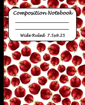 Paperback Wide Ruled Composition Notebook: Wide Ruled Line Paper Journal Notebook: Pomegranate Pattern Blank lined Writing book Workbook for Elementary school k Book