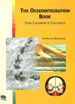 Hardcover The Osseointegration Book: From Calvarium to Calcaneus Book