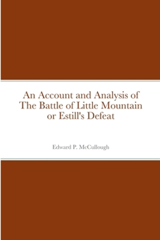 Paperback An Account and Analysis of The Battle of Little Mountain or Estill's Defeat Book