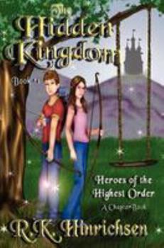 Paperback The Hidden Kingdom (A Chapter Book): Heroes of the Highest Order Book