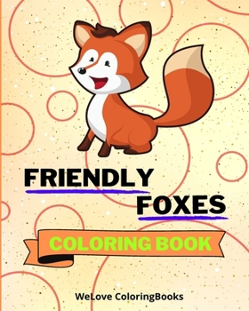 Paperback Friendly Foxes Coloring Book: Coloring Pages For Kids 1-3 years Book