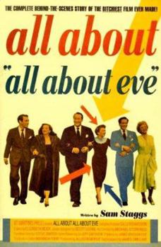 Hardcover All about "All about Eve": The Complete Behind-The-Scenes Story of the Bitchiest Film Ever Made Book