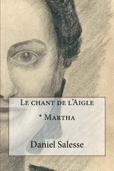 Paperback Le chant de l'Aigle: * Martha [French] Book
