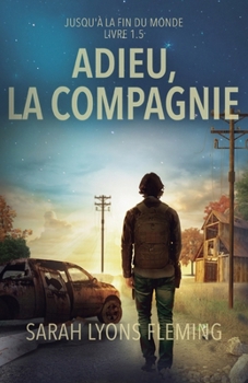 Paperback Adieu, la compagnie: Jusqu'à la fin du monde [French] Book