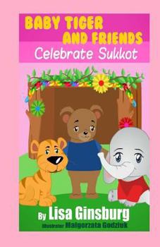 Paperback Baby Tiger and Friends Celebrate Sukkot Book