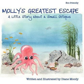 Paperback Molly's Greatest Escape: A little story about a small octopus Book