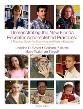 Paperback Demonstrating the New Florida Educator Accomplished Practices: A Practical Guide to Becoming an Effective Educator Book