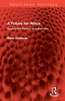 Hardcover A Future for Africa: Beyond the Politics of Adjustment Book