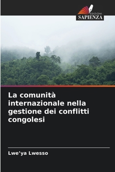 Paperback La comunità internazionale nella gestione dei conflitti congolesi [Italian] Book