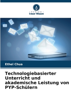 Paperback Technologiebasierter Unterricht und akademische Leistung von PYP-Schülern [German] Book