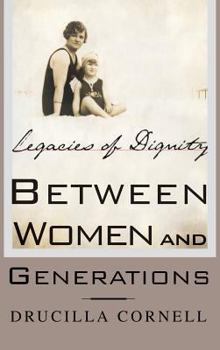 Hardcover Between Women and Generations: Legacies of Dignity Book