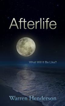 Paperback Afterlife: What Will It Be Like? Book