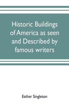 Paperback Historic buildings of America as seen and described by famous writers Book