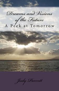 Paperback Dreams and Visions of the Future: A Peek at Tomorrow Book