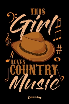 Paperback This Girl Loves Country Music: Calendar, Diary or Journal Gift for Women and Girls who love Country Music, Cowboy Hats, Western Boots and Quarter Hor Book