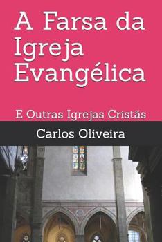 Paperback A Farsa da Igreja Evangélica: E Outras Igrejas Cristãs [Portuguese] Book