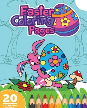 Paperback Easter Coloring Book For Kids: Cute and Simple Easter Bunny, Eggs and Spring Illustrations for Kids Ages 4-10 Book