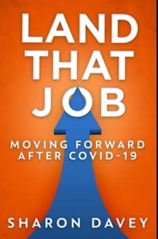 Hardcover Land That Job - Moving Forward After Covid-19: Premium Hardcover Edition Book
