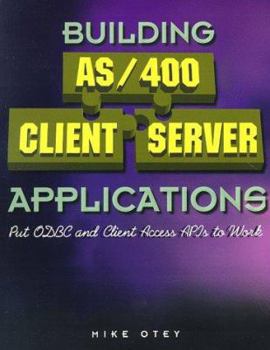 Paperback Building AS/400 Client Server Applications: Put ODBC and Client Access APIs to Work [With Contains 16-Bit & 32-Bit Client/Server Examples] Book