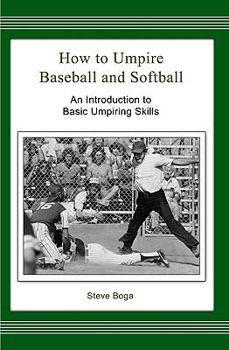 Paperback How to Umpire Baseball and Softball: An Introduction to Basic Umpiring Skills Book