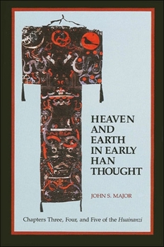 Paperback Heaven and Earth in Early Han Thought: Chapters Three, Four, and Five of the Huainanzi Book