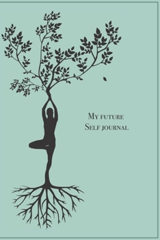Paperback My Future Self Journal: Personal Journal - 6 x 9 in 100 pages - Daily Self-Improvement Book
