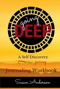 Paperback Going Deep: A Self Discovery Journey Book