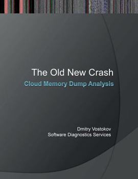Paperback The Old New Crash: Cloud Memory Dump Analysis Book