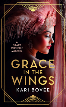 Paperback Grace in the Wings: A 1920's Grace Michelle Murder Mystery Book