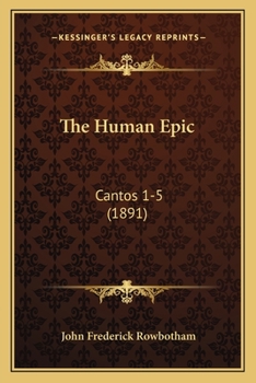 Paperback The Human Epic: Cantos 1-5 (1891) Book