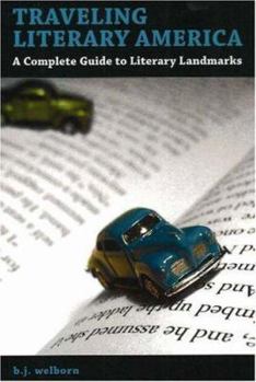 Paperback Traveling Literary America: A Complete Guide to Literary Landmarks Book