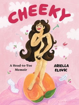 Hardcover Cheeky: A Head-To-Toe Memoir Book