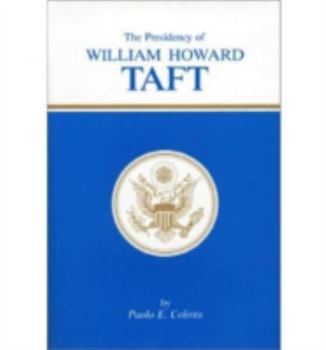 The Presidency of William Howard Taft - Book  of the American Presidency Series