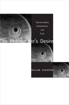 Paperback The Philosopheras Desire: Psychoanalysis, Interpretation, and Truth Book