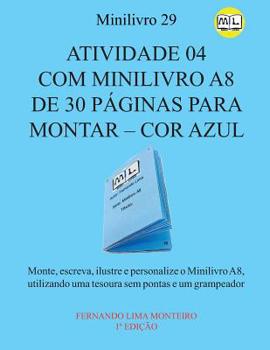 Paperback Atividade 04 Com Minilivro A8 de 30 Páginas Para Montar - Cor Azul: Monte, escreva, ilustre e personalize o minilivro A8, utilizando uma tesoura sem p [Portuguese] Book