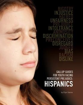 Gallup Guides for Youth Facing Persistent Prejudice: Hispanics - Book  of the Gallup Guides for Youth Facing Persistent Prejudice