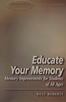 Paperback Educate Your Memory: Memory Improvements for Students of All Ages Book