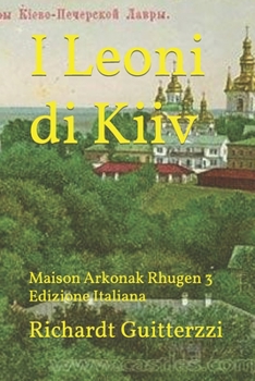 Paperback I Leoni di Kiiv: Maison Arkonak Rhugen 3 Edizione Italiana [Italian] Book