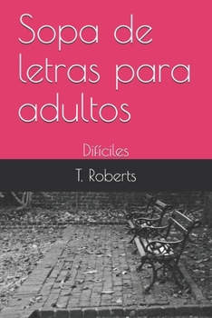 Paperback Sopa de letras para adultos: Difíciles [Spanish] Book