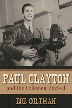 Paperback Paul Clayton and the Folksong Revival Book