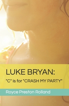 Paperback Luke Bryan: "C" is for "CRASH MY PARTY" Book