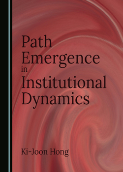 Hardcover Path Emergence in Institutional Dynamics Book